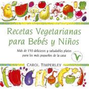 RECETAS VEGETARIANAS PARA BEBES Y NIÑOS | 9788478886876 | TIMPERLEY. CAROL