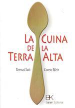 CUINA DE LA TERRA ALTA LA | 9788493551216 | TERESA LLUIS, LORETO MEIX