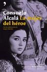 CONSUELO ALCALA LA MUJER DEL HEROE | 9788484604600 | ALCALA, CONSUELO