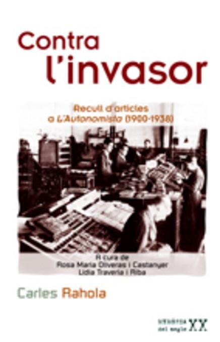 CONTRA L'INVASOR ( RECULL D'ARTICLES A L'AUTONOMISTA ) | 9788497912884 | RAHOLA, CARLES