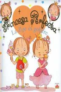 PRINCESA PERFECTA: LA ZOE ES GOLAFRE | 9782215104032 | VV. AA