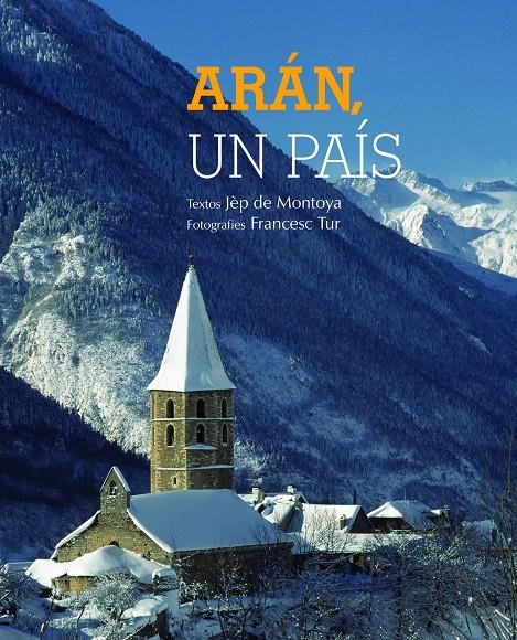 ARÁN. UN PAÍS | 9788497859202 | FRANCESC TUR/JÉP DE MONTOYA