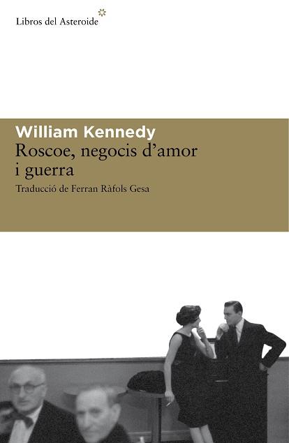 ROSCOE NEGOCIS D'AMOR I GUERRA | 9788492663279 | KENNEDY, WILLIAM