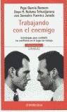 TRABAJANDO CON EL ENEMIGO (BUTXACA AUTOAYUDA) | 9788497596237 | GARCIA ROMERO, PEPE
