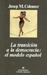 TRANSICION A LA DEMOCRACIA EL MODELO ESPAÑOL, LA | 9788433905611 | COLOMER, JOSEP M.