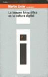 IMAGEN FOTOGRAFICA EN LA CULTURA DIGITAL, LA | 9788449304095 | LISTER, MARTIN