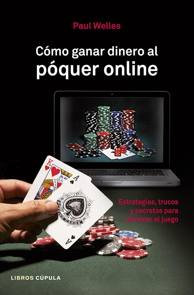 CÓMO GANAR DINERO AL PÓQUER ONLINE | 9788448010041 | PAUL WELLES