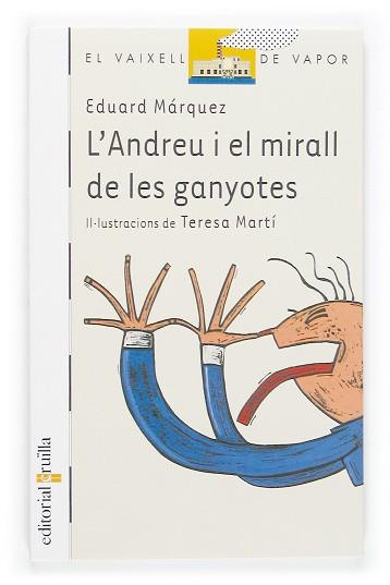 ANDREU I EL MIRALL DE LES GANYOTES (VAIXELL VAPOR BLANC) | 9788466112796 | MÁRQUEZ TAÑÁ, EDUARD