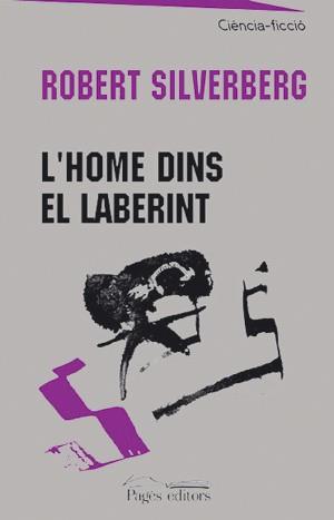 HOME DINS EL LABERINT, L' | 9788479359744 | SILVERBERG, ROBERT