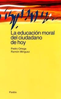 EDUCACION MORAL DEL CIUDADANO DE HOY, LA | 9788449310607 | ORTEGA, PEDRO