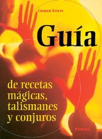 GUIA DE RECETAS MAGICAS TALISMANES Y CONJUROS | 9788430588589 | ESTEVE, CARMEN