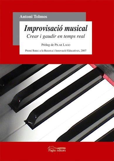 IMPROVISACIO MUSICAL ( CREAR I GAUDIR EN TEMPS REAL ) | 9788497796705 | TOLMOS, ANTONI