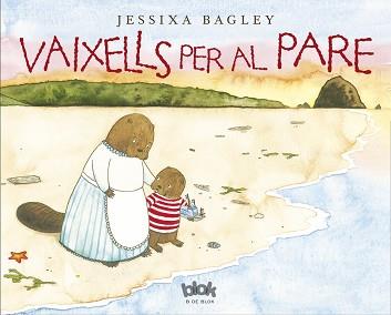 VAIXELLS PER AL PARE | 9788416075973 | BAGLEY, JESSIXA