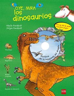 OYE MIRA LOS DINOSAURIOS CON CD DE AUDIO Y JUEGOS | 9788467541014 | RIECKHOFF, SIBYLLE / RIECKHOFF, JÜRGEN