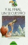 Y AL FINAL, UN SECUESTRO | 9788423642236 | PEREZ LUCAS, MARIA DOLORES
