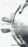 MADRE IMPERFECTA, LA (BUTXACA) | 9788484506478 | VILLALUENGA, YOLANDA G.