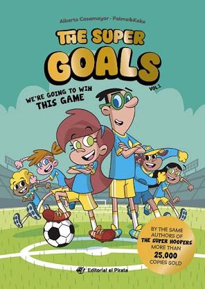 SUPER GOALS 01 - WE'RE GOING TO WIN THIS GAME | 9788419898401 | CASAMAYOR, ALBERTO