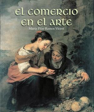 EL COMERCIO EN EL ARTE | 9788497857901 | MARÍA PILAR RAMOS VICENT
