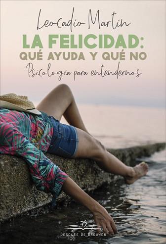 LA FELICIDAD: QUÉ AYUDA Y QUÉ NO. PSICOLOGÍA PARA ENTENDERNOS | 9788433030672 | MARTÍN BORGES, LEOCADIO