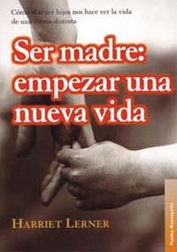 SER MADRE EMPEZAR UNA NUEVA VIDA | 9788449308307 | LERNER, HARRIET
