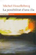 POSSIBILITAT D'UNA ILLA LA | 9788497871501 | HOUELLEBECQ, MICHEL