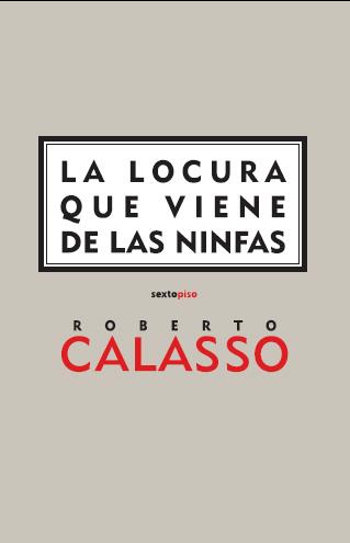 LOCURA QUE VIENE DE LAS NINFAS LA | 9788496867178 | CALASSO, ROBERTO (1941- )