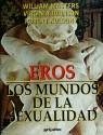 EROS,LOS MUNDOS DE LA SEXUALIDAD | 9788425328237 | MASTER, WILLIAM ; JOHNSON, VIRGINIA ; KO