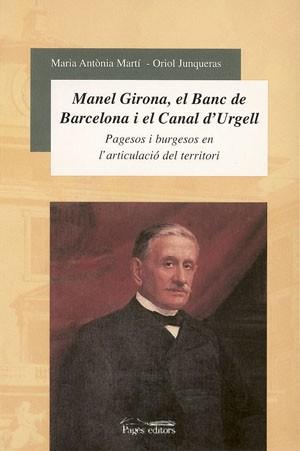 MANUEL GIRONA EL BANC DE BARCELONA I EL CANAL D'URGELL | 9788497790635 | MARTI, MARIA ANTONIA
