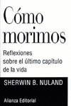 COMO MORIMOS REFLEXIONES SOBRE EL ULTIMO CAPITULO | 9788420694191 | NULAND, SHERWIN B.