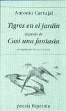 TIGRES EN EL JARDIN CASI UNA FANTASIA | 9788475176949 | CARVAJAL, ANTONIO