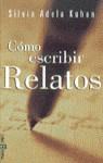 COMO ESCRIBIR RELATOS (BUTXACA) | 9788401540943 | KOHAN, SILVIA ADELA