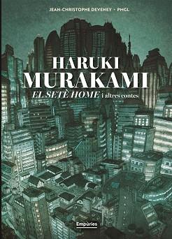 SETÈ HOME I ALTRES CONTES (NOVEL·LA GRÀFICA) | 9791387736316 | DEVENEY 84372, JC / GRILLE-LIOU, PIERRE-MARIE / MURAKAMI, HARUKI