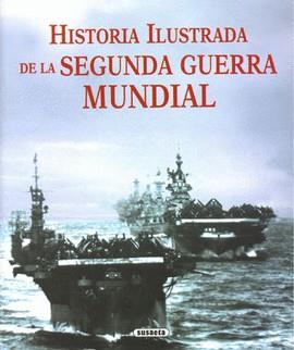 HISTORIA ILUSTRADA DE LA SEGUNDA GUERRA MUNDIAL | 9788430534869 | VARIS