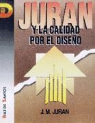 JURAN Y LA CALIDAD POR EL DISEÑO | 9788479782153 | JURAN, J. M.
