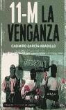 11-M LA VENGANZA | 9788497342285 | GARCIA ABADILLO CASIMIRO
