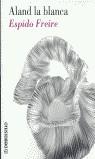 ALAND LA BLANCA (BUTXACA) | 9788484505013 | ESPIDO FREIRE