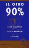OTRO 90%, EL  COMO DINAMIZAR TODO SU POTENCIAL PERSONAL | 9788497350310 | COOPER, ROBERT K.