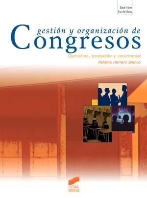 GESTION Y ORGANIZACION DE CONGRESOS | 9788477387602 | HERRERO BLANCO, PALOMA