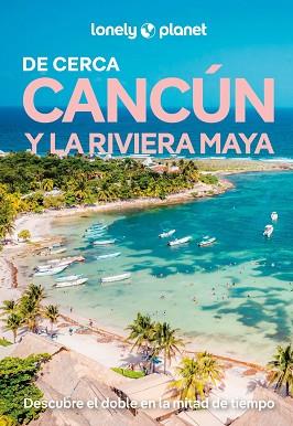 CANCÚN Y LA RIVIERA MAYA DE CERCA 3 | 9788408311805 | REGIS ST LOUIS / , MARA VORHEES