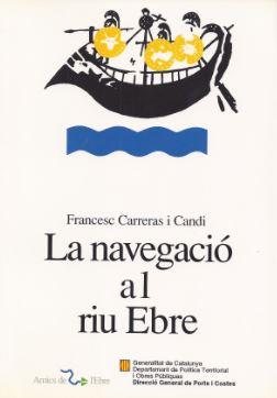 NAVEGACIO AL RIU EBRE, LA | 9788439325888 | CARRERAS I CANDI, FRANCESC