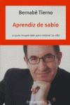 APRENDIZ DE SABIO ( GUIA INSUPERABLE PARA MEJORAR TU VIDA ) | 9788497938716 | TIERNO, BERNABE