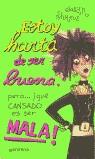 ESTOY HARTA DE SER BUENA PERO QUE CANSADO ES SER MALA | 9788484411840 | SHREVE, SUSAN