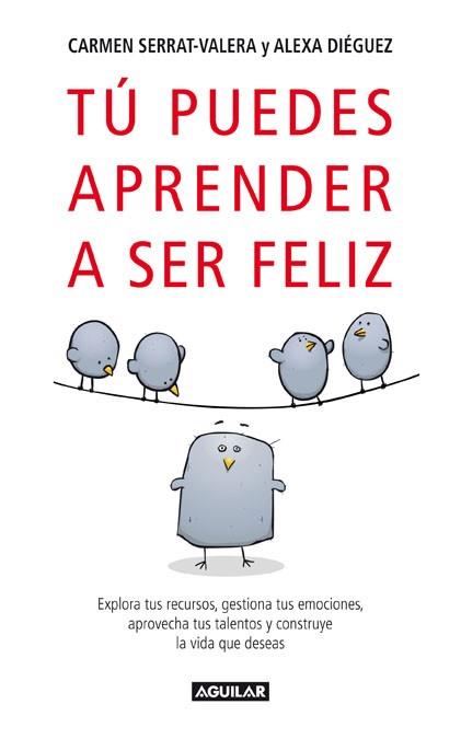TU PUEDES APRENDER A SER FELIZ | 9788403097346 | SERRAT VALERA, CARMEN / DIEGUEZ, ALEXA
