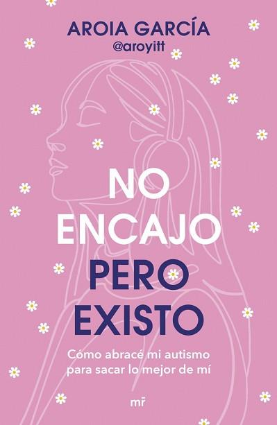 NO ENCAJO, PERO EXISTO | 9788427055322 | @AROYITT, AROIA GARCÍA