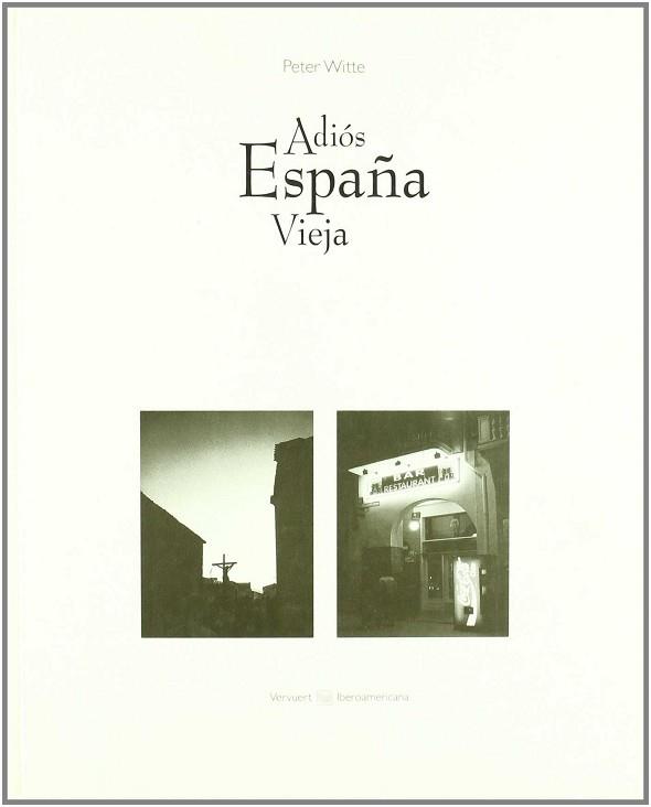 ADIOS ESPAÑA VIEJA ESPAÑA | 9788488906410 | WITTE, PETER