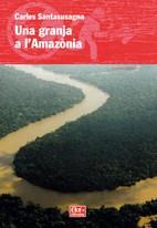 GRANJA A L'AMAZONIA UNA | 9788497914185 | SANTASUSAGNA, CARLES