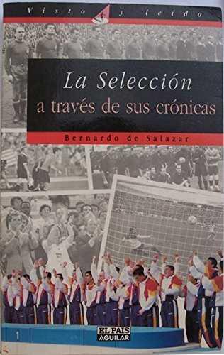 SELECCION A TRAVES DE SUS CRONICAS, LA | 9788403597280 | SALAZAR, BERNARDO DE