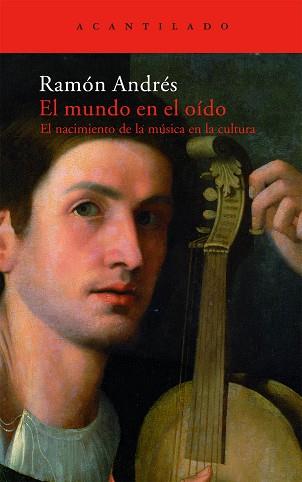MUNDO EN EL OIDO EL (NACIMIENTO DE LA MUSICA EN LA CULTURA) | 9788496834316 | ANDRES, RAMON