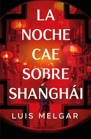 NOCHE CAE SOBRE SHANGHÁI | 9788401036361 | MELGAR, LUIS