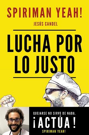 LUCHA POR LO JUSTO | 9788427047853 | SPIRIMAN YEAH! (JESÚS CANDEL)